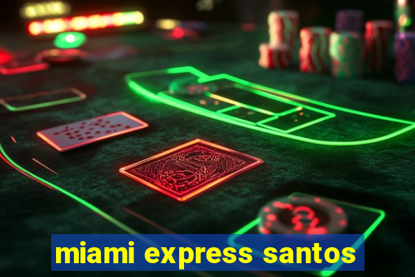 miami express santos